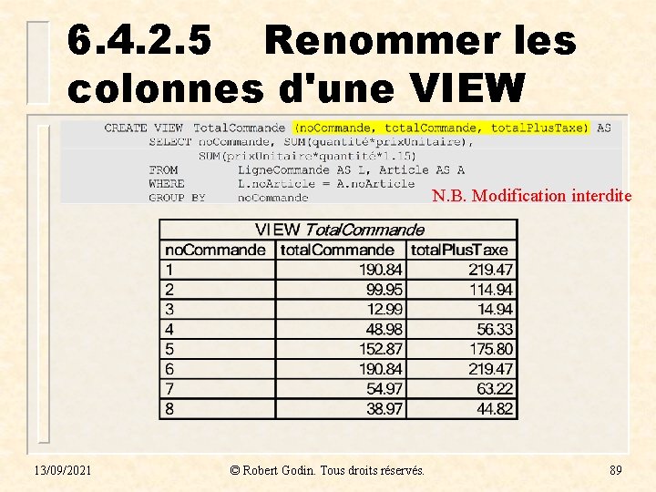 6. 4. 2. 5 Renommer les colonnes d'une VIEW N. B. Modification interdite 13/09/2021 6. 4. 2. 5 Renommer les colonnes d'une VIEW N. B. Modification interdite 13/09/2021