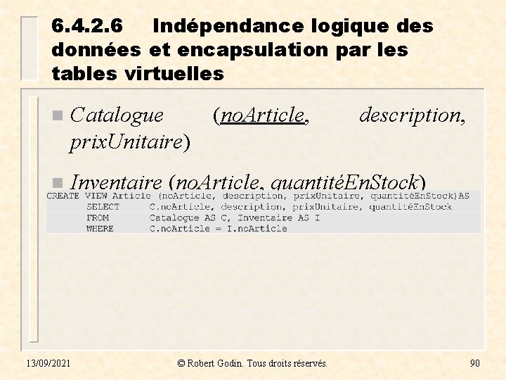 6. 4. 2. 6 Indépendance logique des données et encapsulation par les tables virtuelles 6. 4. 2. 6 Indépendance logique des données et encapsulation par les tables virtuelles