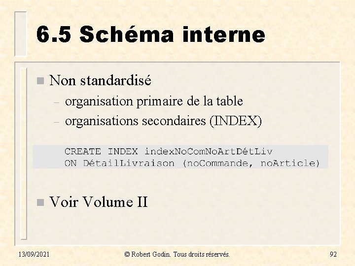 6. 5 Schéma interne n Non standardisé – – n organisation primaire de la 6. 5 Schéma interne n Non standardisé – – n organisation primaire de la