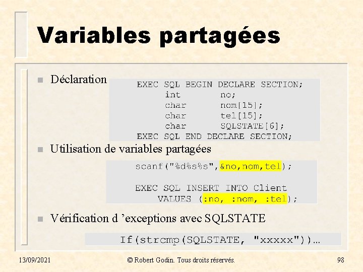 Variables partagées n Déclaration n Utilisation de variables partagées n Vérification d ’exceptions avec Variables partagées n Déclaration n Utilisation de variables partagées n Vérification d ’exceptions avec