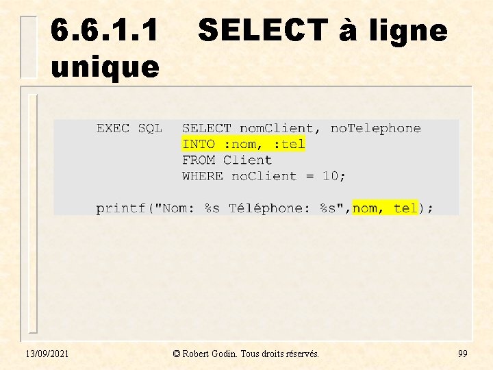 6. 6. 1. 1 unique 13/09/2021 SELECT à ligne © Robert Godin. Tous droits 6. 6. 1. 1 unique 13/09/2021 SELECT à ligne © Robert Godin. Tous droits