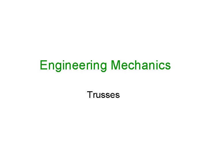 Engineering Mechanics Trusses 