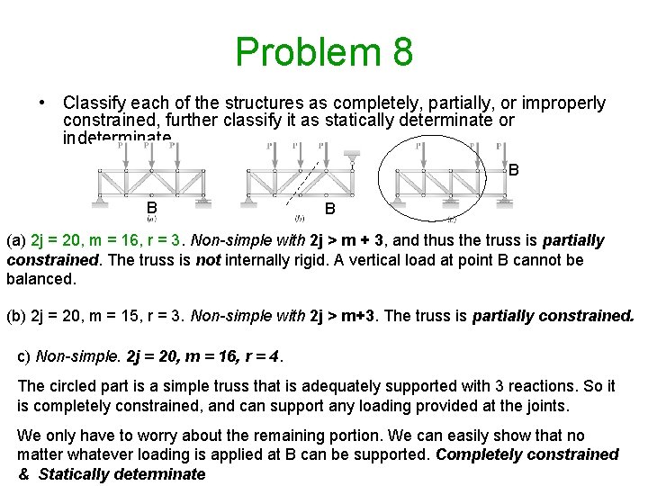 Problem 8 • Classify each of the structures as completely, partially, or improperly constrained,