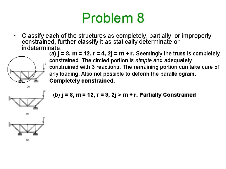 Problem 8 • Classify each of the structures as completely, partially, or improperly constrained,