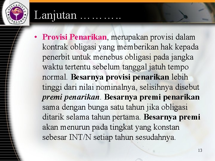 Lanjutan ………. . • Provisi Penarikan, merupakan provisi dalam kontrak obligasi yang memberikan hak