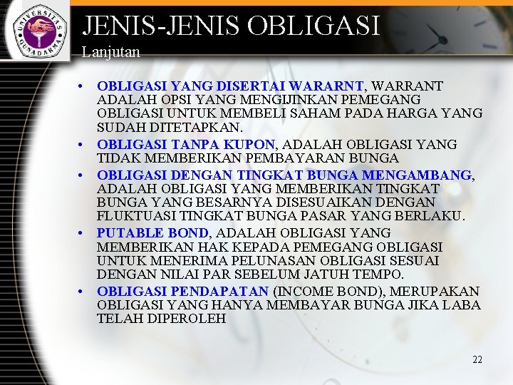 JENIS-JENIS OBLIGASI Lanjutan • OBLIGASI YANG DISERTAI WARARNT, WARRANT ADALAH OPSI YANG MENGIJINKAN PEMEGANG