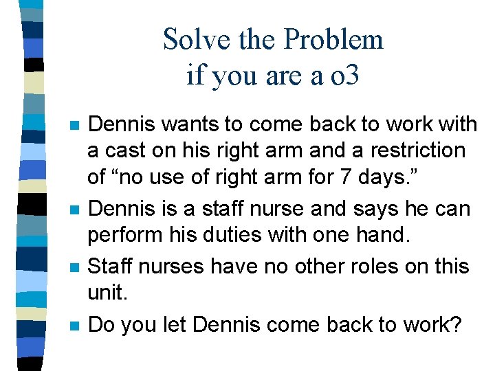 Solve the Problem if you are a o 3 n n Dennis wants to