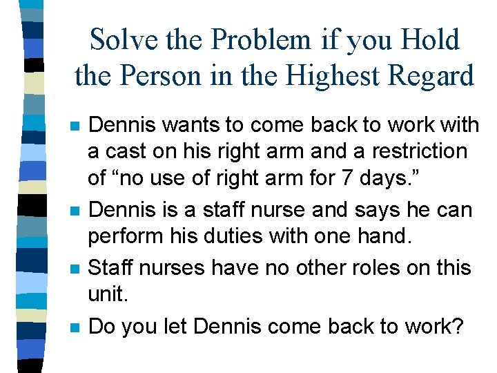 Solve the Problem if you Hold the Person in the Highest Regard n n