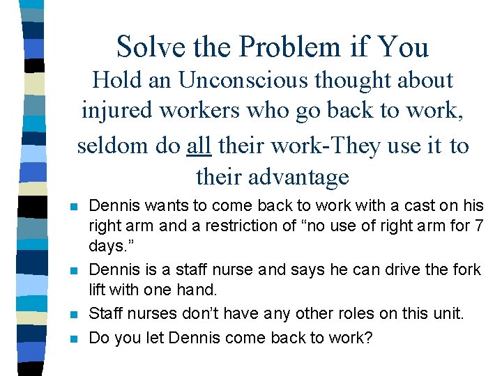 Solve the Problem if You Hold an Unconscious thought about injured workers who go