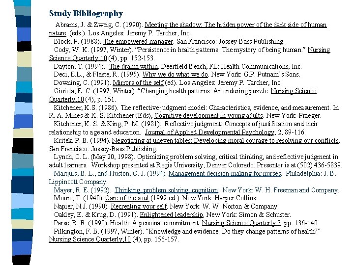 Study Bibliography Abrams, J. & Zweig, C. (1990). Meeting the shadow: The hidden power