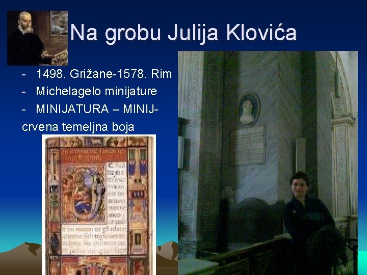 Na grobu Julija Klovića - 1498. Grižane-1578. Rim - Michelagelo minijature - MINIJATURA –