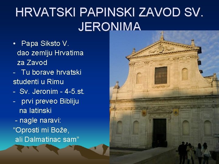 HRVATSKI PAPINSKI ZAVOD SV. JERONIMA • Papa Siksto V. dao zemlju Hrvatima za Zavod