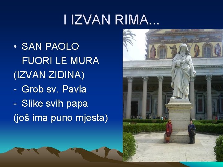 I IZVAN RIMA. . . • SAN PAOLO FUORI LE MURA (IZVAN ZIDINA) -