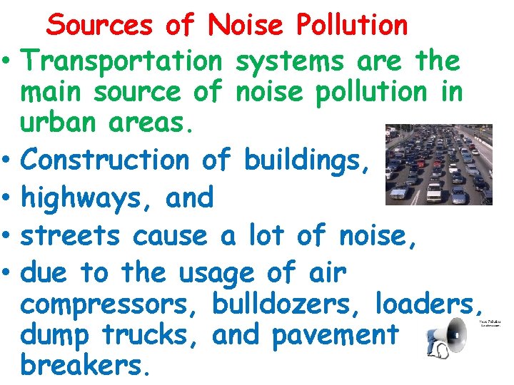  • • • Sources of Noise Pollution Transportation systems are the main source