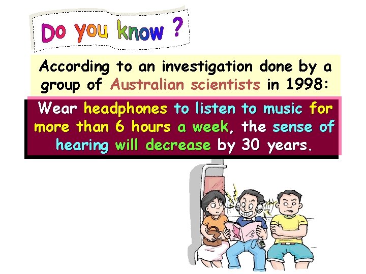 According to an investigation done by a group of Australian scientists in 1998: Wear