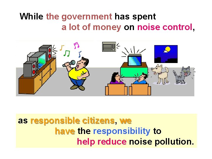 While the government has spent a lot of money on noise control, as responsible