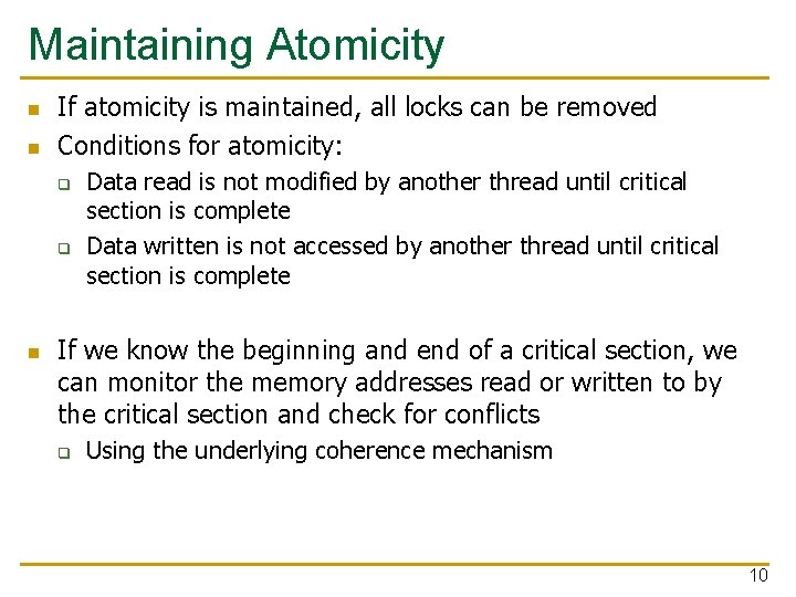 Maintaining Atomicity n n If atomicity is maintained, all locks can be removed Conditions