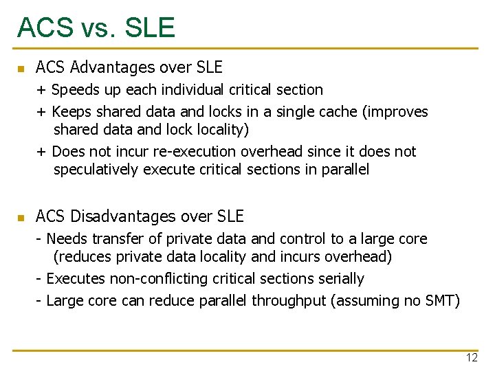 ACS vs. SLE n ACS Advantages over SLE + Speeds up each individual critical