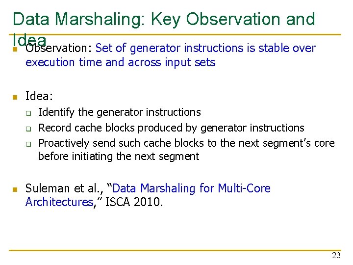 Data Marshaling: Key Observation and Idea n Observation: Set of generator instructions is stable