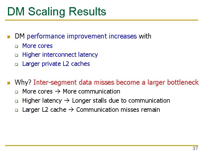 DM Scaling Results n DM performance improvement increases with q q q n More
