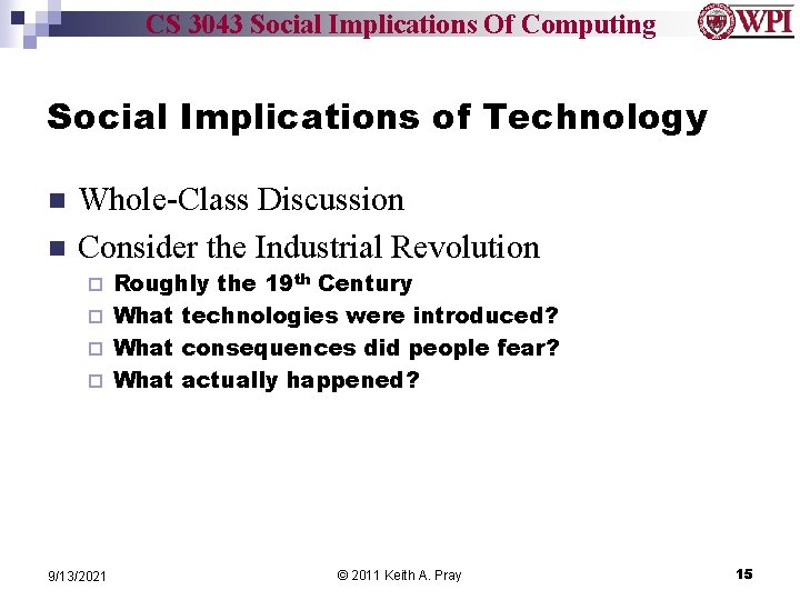 CS 3043 Social Implications Of Computing Social Implications of Technology n n Whole-Class Discussion