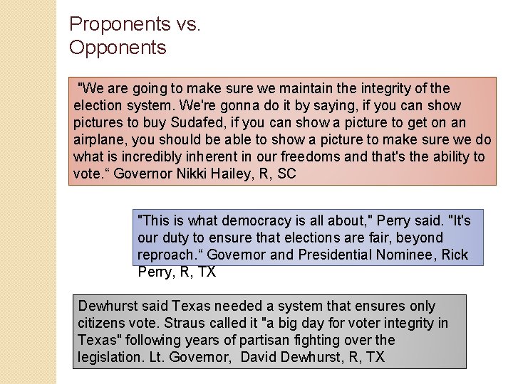 Proponents vs. Opponents "We are going to make sure we maintain the integrity of