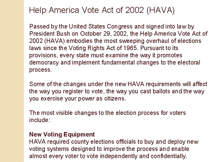 Help America Vote Act of 2002 (HAVA) Passed by the United States Congress and