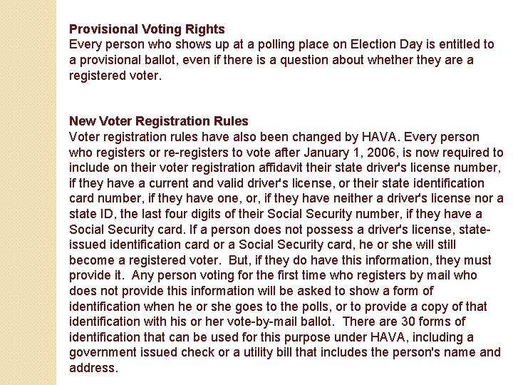 Provisional Voting Rights Every person who shows up at a polling place on Election