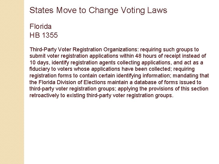 States Move to Change Voting Laws Florida HB 1355 Third Party Voter Registration Organizations: