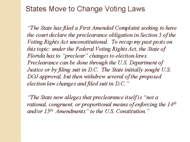 States Move to Change Voting Laws “The State has filed a First Amended Complaint