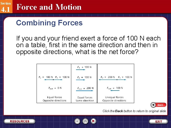 Section 4. 1 Force and Motion Combining Forces If you and your friend exert