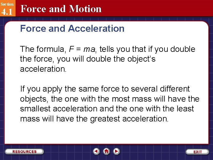 Section 4. 1 Force and Motion Force and Acceleration The formula, F = ma,