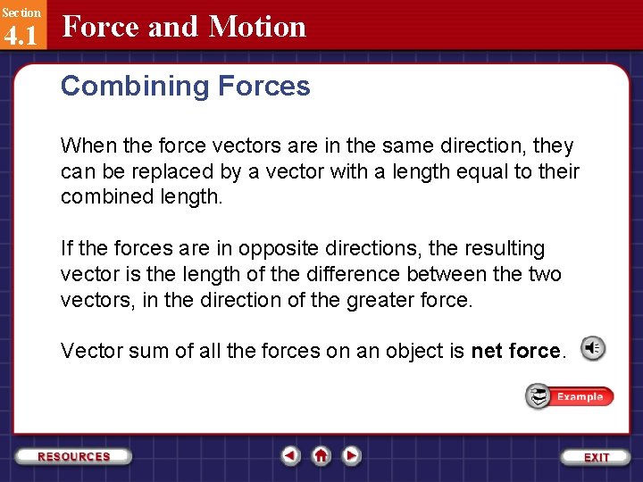Section 4. 1 Force and Motion Combining Forces When the force vectors are in