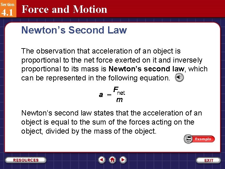 Section 4. 1 Force and Motion Newton’s Second Law The observation that acceleration of