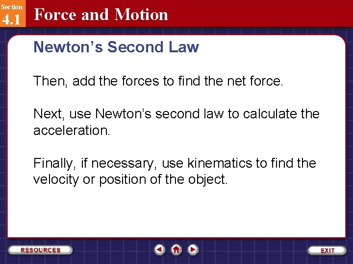 Section 4. 1 Force and Motion Newton’s Second Law Then, add the forces to