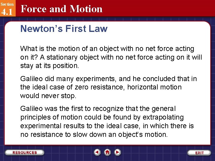 Section 4. 1 Force and Motion Newton’s First Law What is the motion of