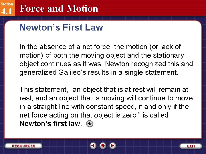 Section 4. 1 Force and Motion Newton’s First Law In the absence of a