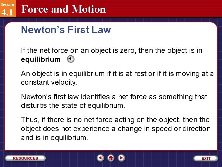 Section 4. 1 Force and Motion Newton’s First Law If the net force on