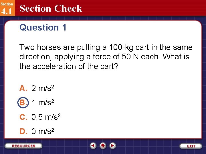 Section 4. 1 Section Check Question 1 Two horses are pulling a 100 -kg