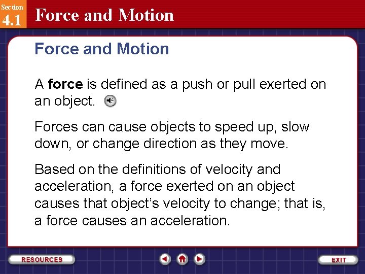 Section 4. 1 Force and Motion A force is defined as a push or