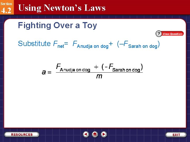Section 4. 2 Using Newton’s Laws Fighting Over a Toy Substitute Fnet= FAnudja on