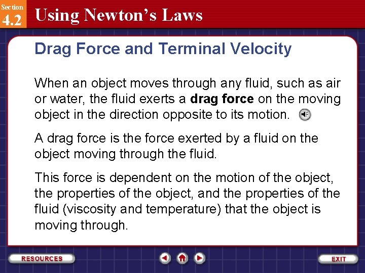 Section 4. 2 Using Newton’s Laws Drag Force and Terminal Velocity When an object
