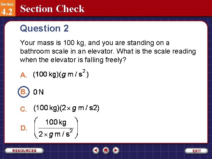 Section 4. 2 Section Check Question 2 Your mass is 100 kg, and you