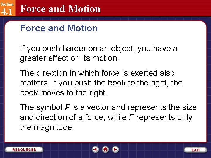 Section 4. 1 Force and Motion If you push harder on an object, you