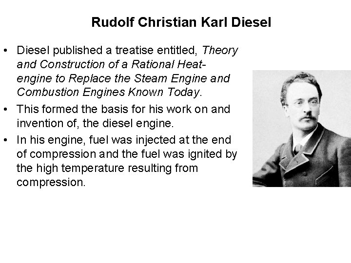 Rudolf Christian Karl Diesel • Diesel published a treatise entitled, Theory and Construction of