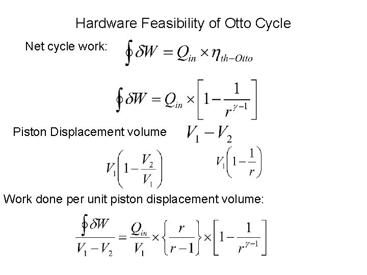 Hardware Feasibility of Otto Cycle Net cycle work: Piston Displacement volume Work done per