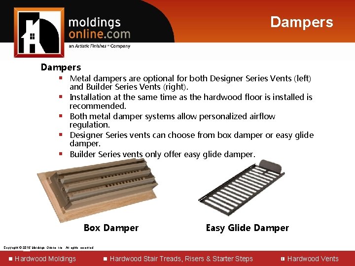 Dampers § § § Metal dampers are optional for both Designer Series Vents (left)