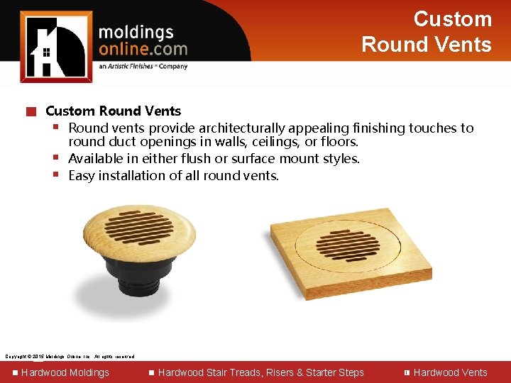 Custom Round Vents █ Custom Round Vents § Round vents provide architecturally appealing finishing