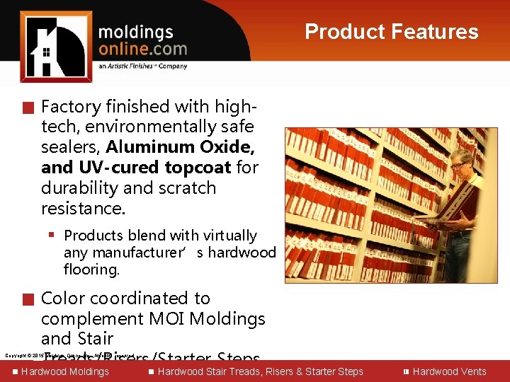 Product Features █ Factory finished with hightech, environmentally safe sealers, Aluminum Oxide, and UV-cured