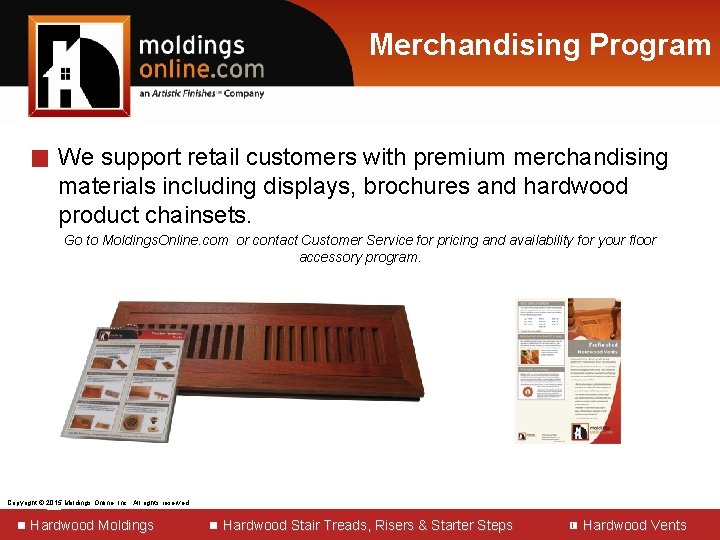 Merchandising Program █ We support retail customers with premium merchandising materials including displays, brochures